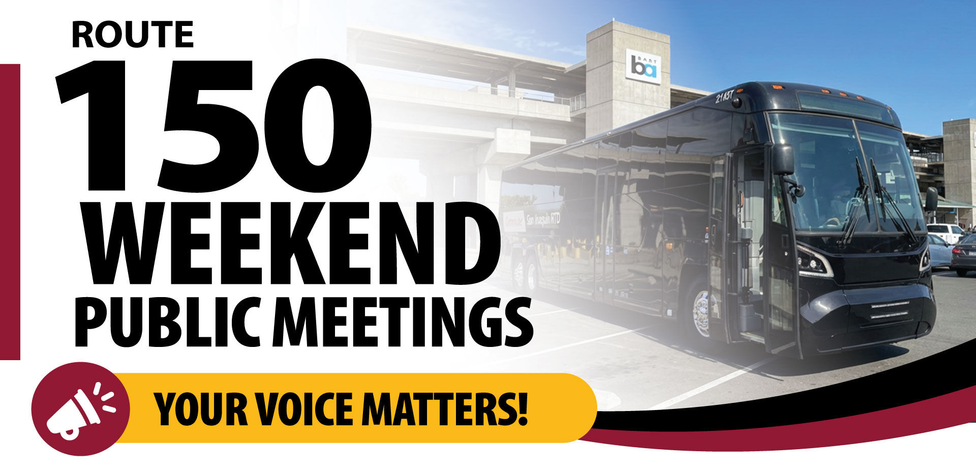 Image of RTD Bus with text: "Route 150 Weekend Public Meeting. Your Voice Matters".