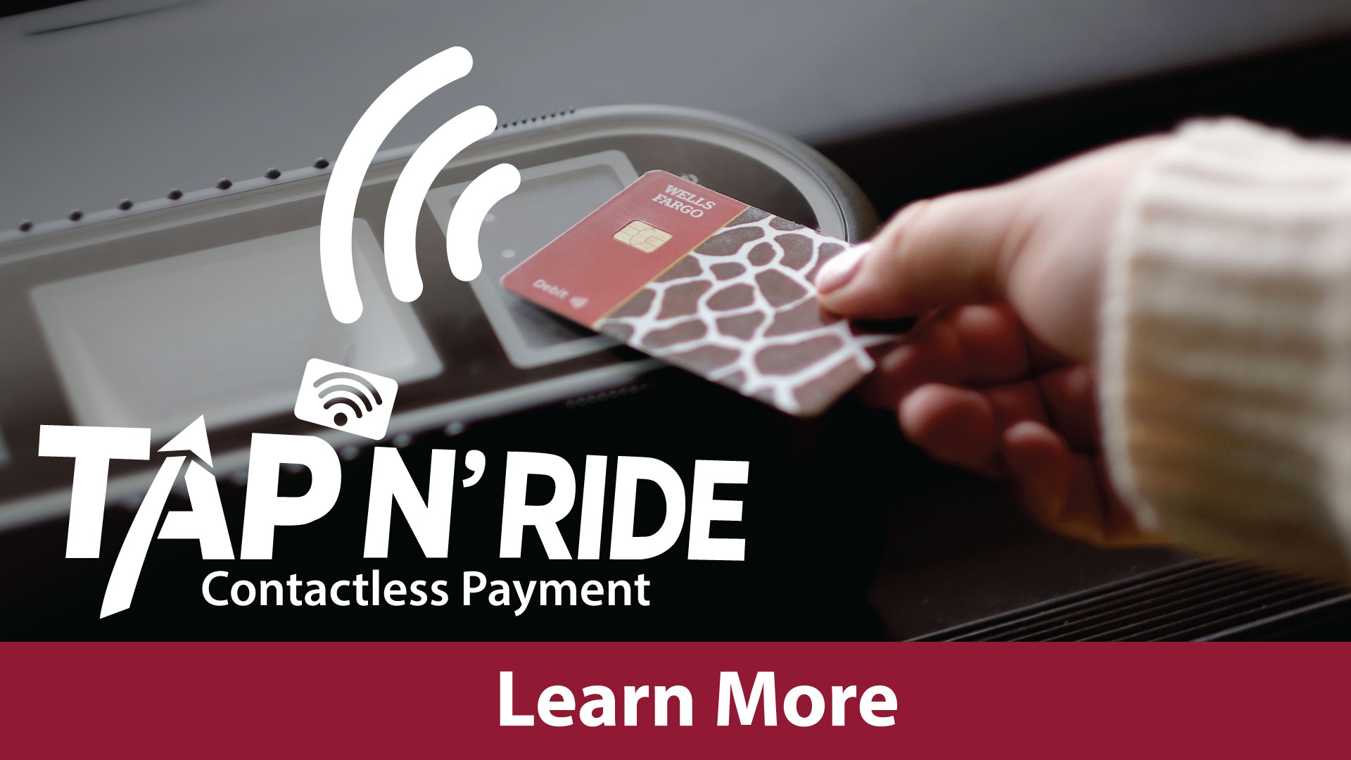 image of a contactless card transaction on a public transit vehicle with text: Tap N Ride. Learn more.